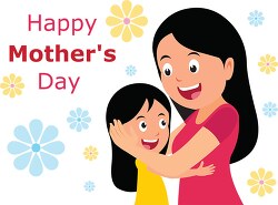 little girl hugs mother and wishes happy mother's day clipart