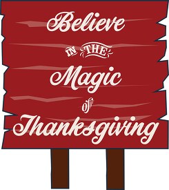 believe in the magic of thanksgiving sign clipart
