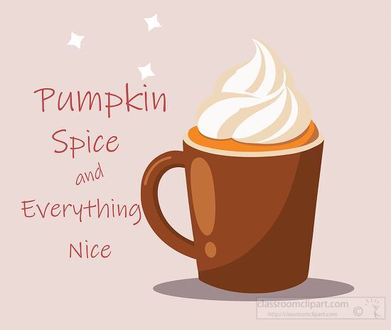 pumpkin spice everything nice latte with whipped cream