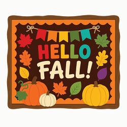 Hello Fall Bulletin Board with Pumpkins and Leaves