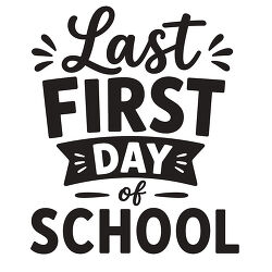 Last First Day of School Lettering