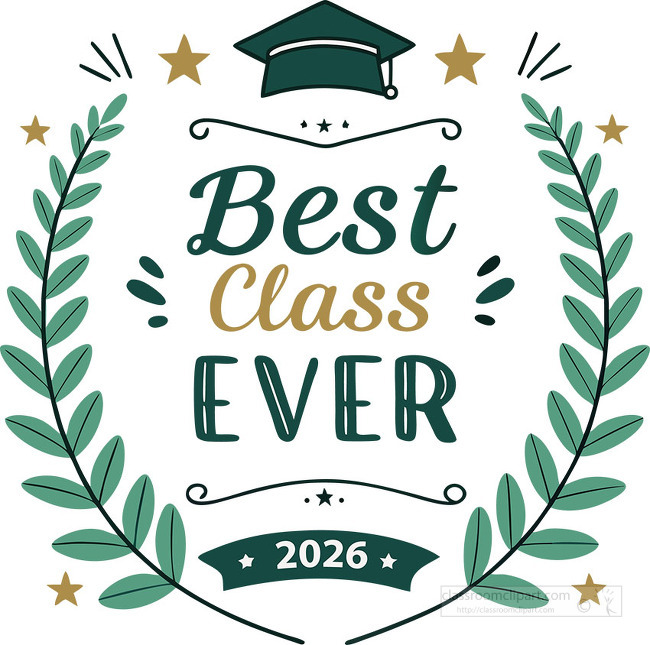 Stylish graduation clipart featuring best class ever text with class of 2026 banner laurel wreath stars and a graduation cap for school celebration graphics clipart