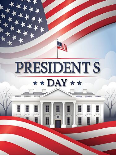 Presidents Day features a graphic of the White House with patriotic symbols and festive text celebrating the holiday