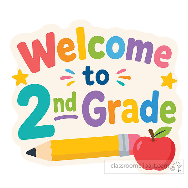 Colorful text says Welcome to 2nd Grade with a yellow pencil red apple and yellow stars
