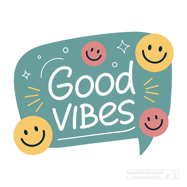 A cheerful good vibes quote inside a speech bubble with smiley faces designed for social media posts stickers and uplifting content