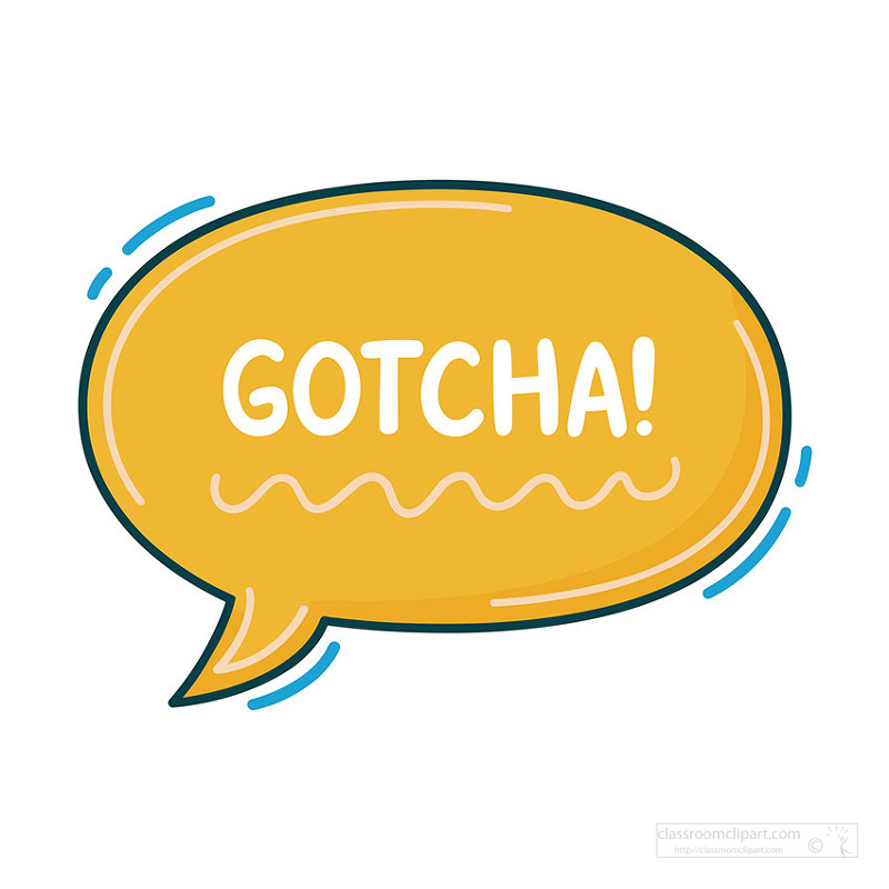 Bold gotcha speech bubble in comic style for jokes pranks and playful messages