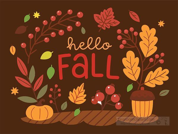 Colorful fall vector illustration with hello fall text surrounded by leaves pumpkins acorns and berries. Great for seasonal projects and classroom decorations