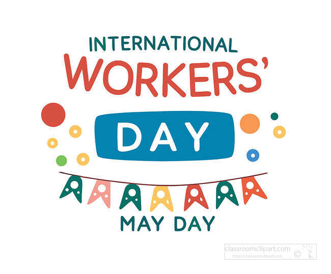 International Workers Day text with May Day below colorful dots and a small multicolor bunting banner