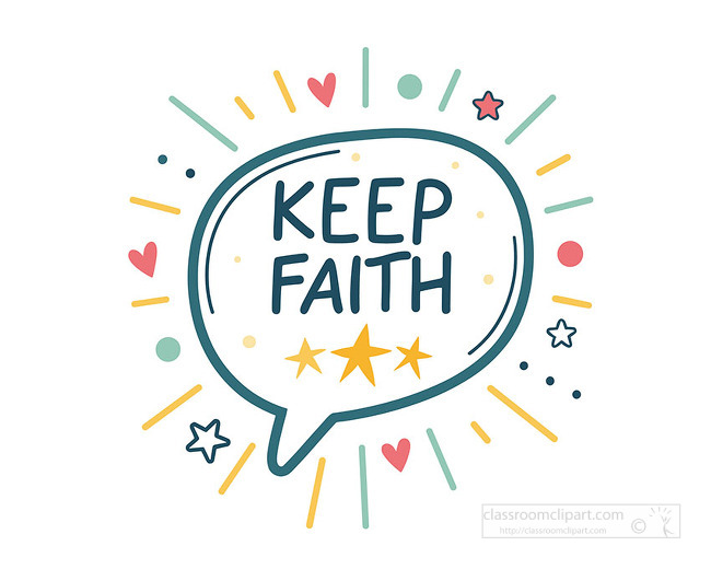 A keep faith motivational quote inside a speech bubble with stars and hearts designed for encouragement messages and uplifting content