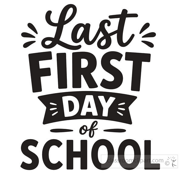 Black Last First Day lettering with bold school text script lettering and small decorative lines