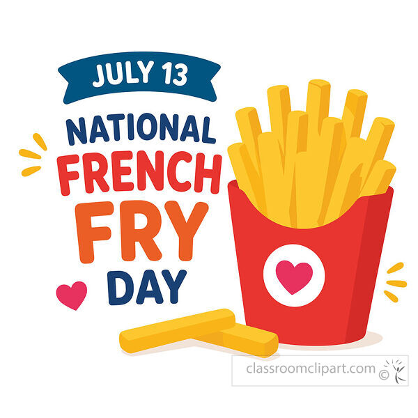 A fun French Fry Day clipart image with a red fry carton yellow fries hearts and bold July 13 lettering