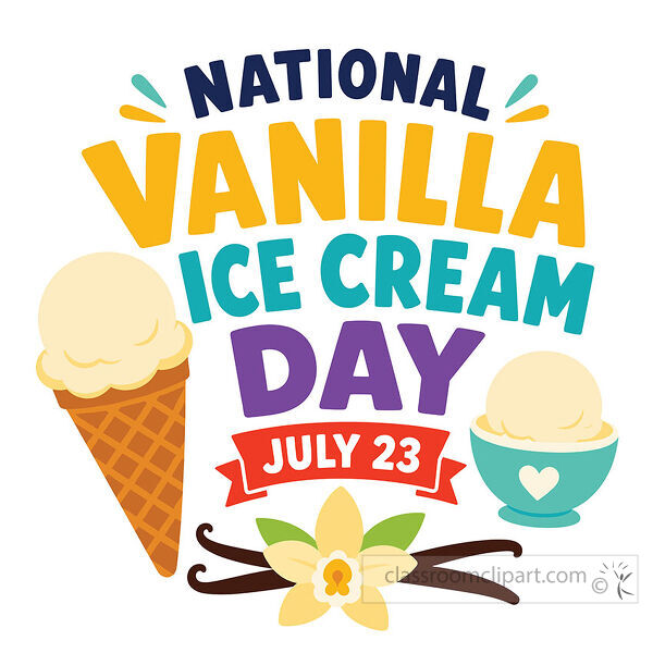 National Vanilla Ice Cream Day July 23 lettering with a cone bowl vanilla flower and vanilla pods
