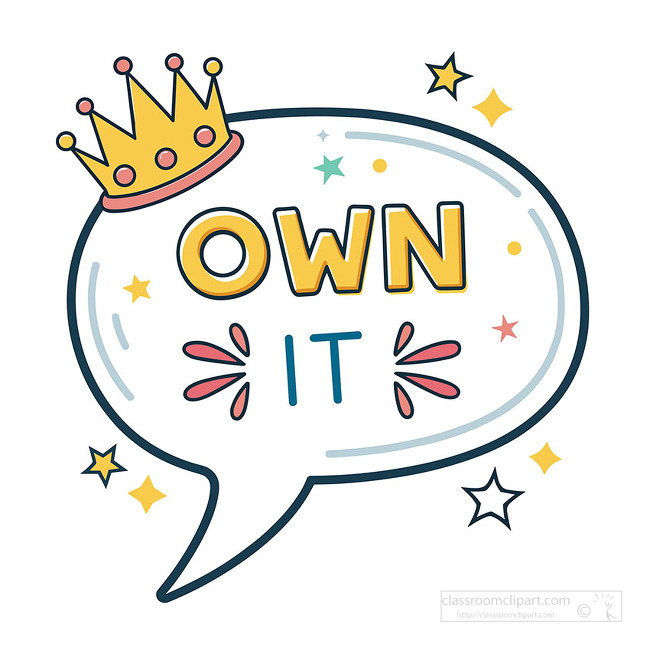 A bold own it quote inside a speech bubble with crown and stars designed for confidence building messages and motivational branding