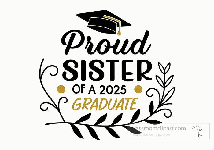 Elegant graduation clipart for sisters of 2025 graduates featuring script text graduation cap and leafy design elements
