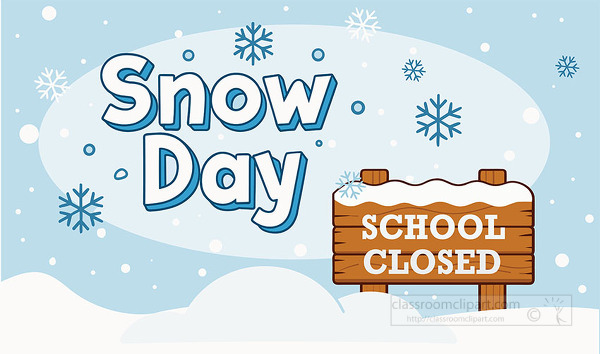 Snow day words with a wooden sign displaying school closed covered in snow with winter snowflakes falling