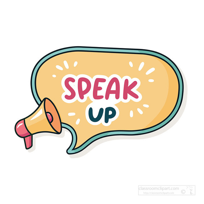 A speak up empowerment quote inside a speech bubble with megaphone designed for advocacy campaigns awareness content and social messages