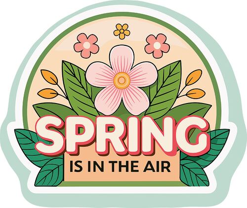 Colorful flower sticker says Spring is in the air ideal for the season!