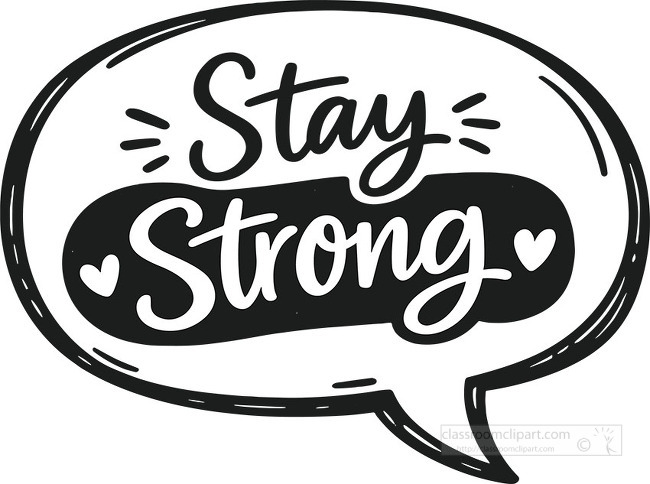 A stay strong motivational quote inside a speech bubble in black and white style designed for resilience messages and mental strength content