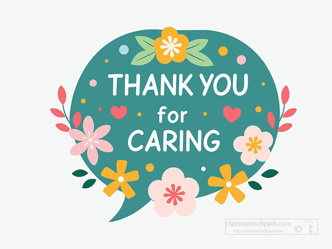 Green speech bubble shows thank you for caring message with floral elements for appreciation cards teacher gifts or kindness graphics