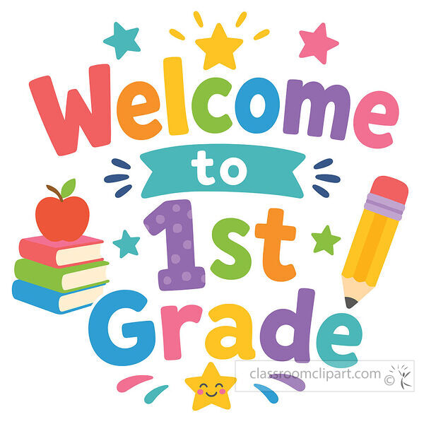 Welcome to 1st grade clipart with colorful lettering books apple pencil stars and a smiling yellow star