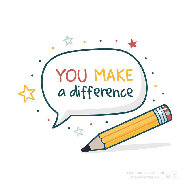 A you make a difference motivational quote with a pencil illustration designed for classroom encouragement teacher appreciation and student inspiration